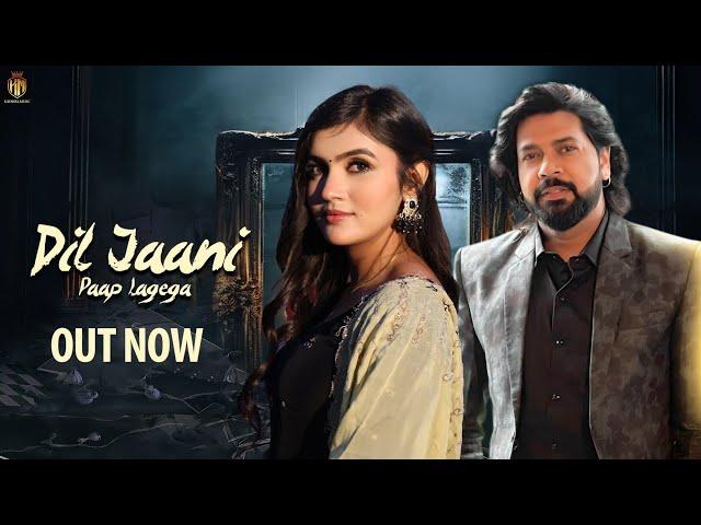 Dil Jaani Paap Lagega - Gold E Gill | Samvee | Anjali Raghav & Ishita Malik | Kaushal Music