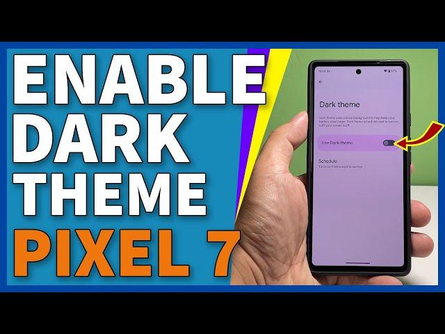 How To Enable & Schedule Dark Theme On Google Pixel 7