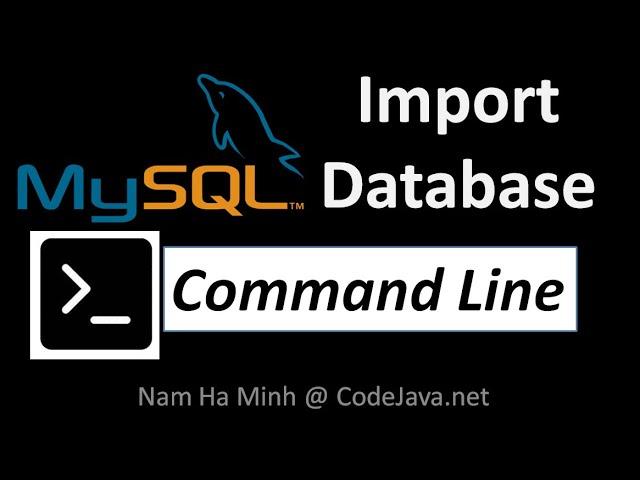 MySQL Import Database using Command Line