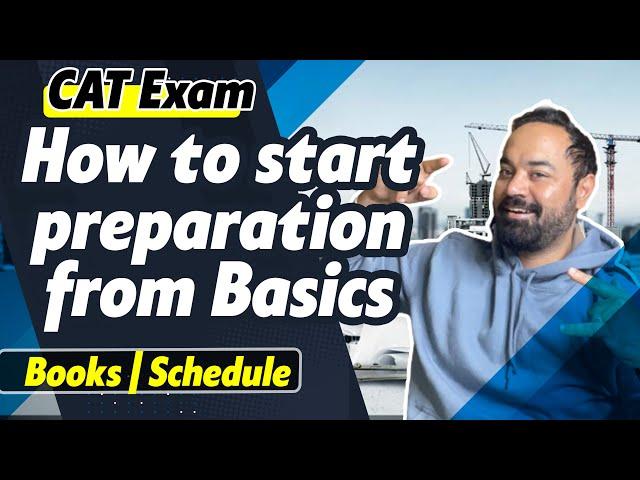 CAT Exam | How to start preparation from Basics | Books | schedule