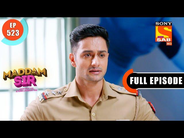 Bomb Setup - Maddam Sir - Ep 523 - Full Episode - 9 June 2022