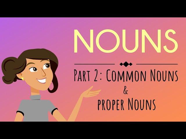 Nouns Part 2: Common & Proper Nouns | English for Kids | Mind Blooming