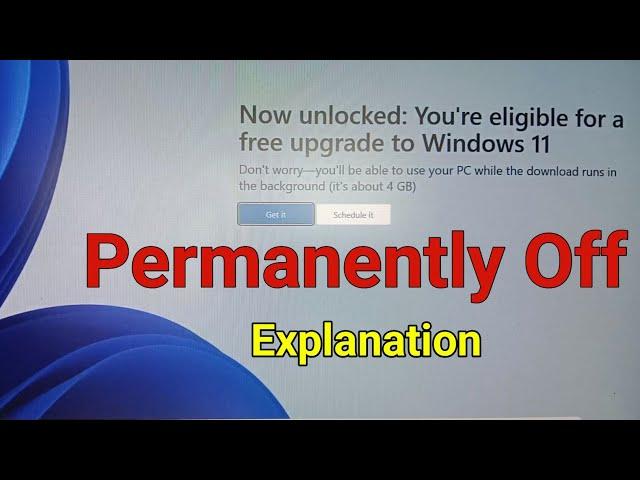 Now Unlocked: You're eligible for a free upgrade to Windows 11 Off Permanently