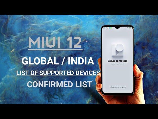 List of MIUI 12 Global / India Supported Devices | 100% Confirmed List