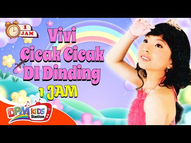 LAGU ANAK 1 JAM VIVI - CICAK CICAK DI DINDING | LAGU ANAK INDONESIA