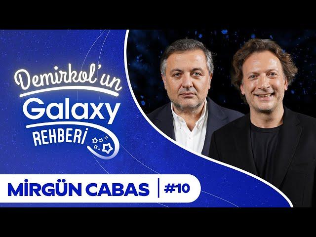 Mirgün Cabas | Demirkol'un Galaxy Rehberi | Socrates x Samsung Galaxy