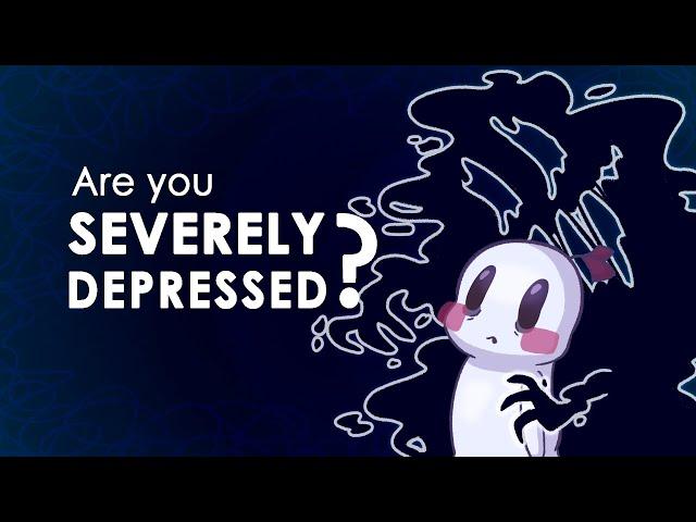 Are You Severely Depressed?