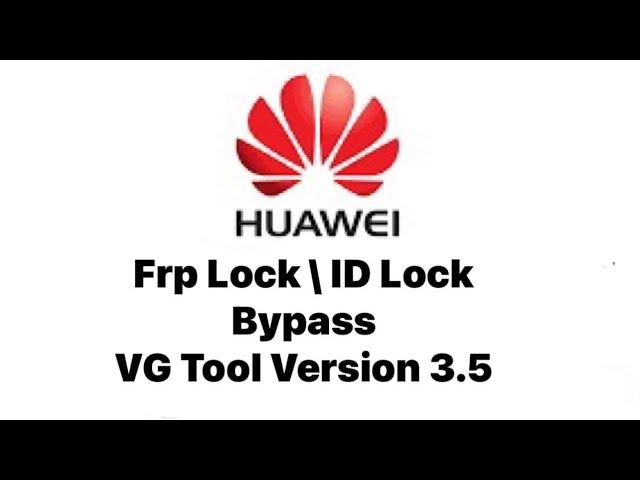 Huawei Frp Lock \ ID Lock Bypass VG Tool (Adb Enable Method)