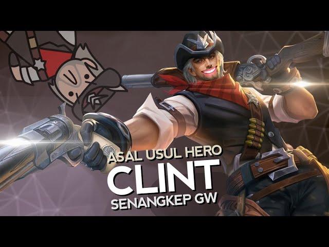 Asal Usul Hero Clint Senangkep Gw - MLBB Indonesia