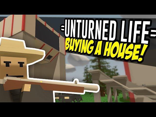 BUYING A HUGE HOUSE - Unturned Life Roleplay #1