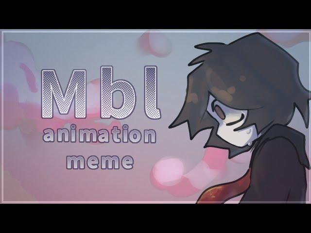 Mbl (мы)//animation meme [AM]