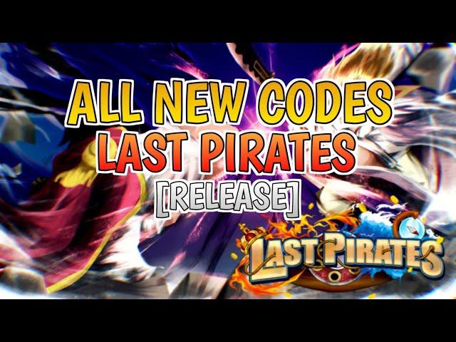 All New CODES in LAST PIRATES [RELEASED]