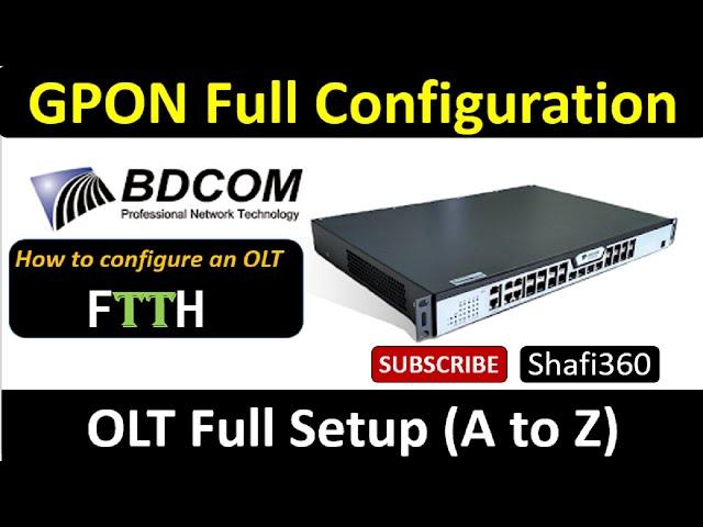 BDCOM OLT Full Configuration | OLT Full Configuration Step By Step | How to Configure OLT | Shafi360