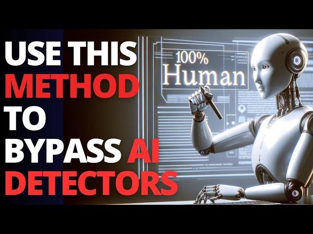 The Only Method That Works To Bypass AI Detectors In 2024 (100% Human)