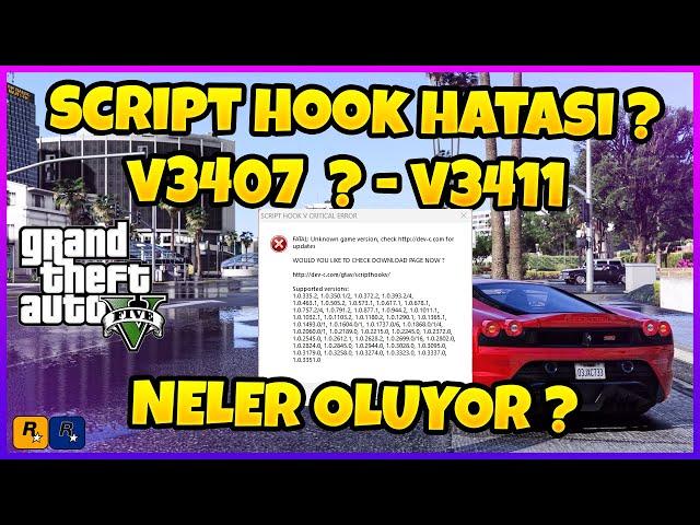 SCRIPT HOOK HATASI ? SÜRÜMLERLE İLGİLİ NELER OLUYOR GÜNCELLEME SORUNU NEDİR GİR İÇERİ V3407  V3411