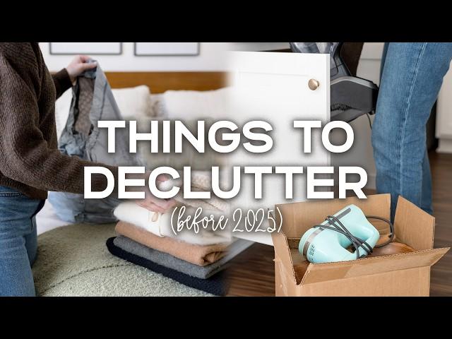 25 Things to GET RID OF BEFORE 2025  | Easy Decluttering Ideas (You Won’t Miss!)