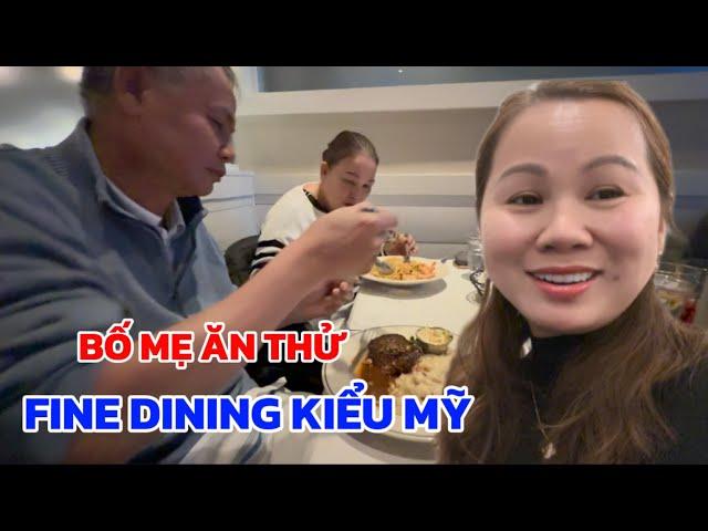 Lần Đầu Bố Mẹ Thử Ăn Fine Dining Kiểu Mỹ Không Ngờ Cũng Hợp | Đến Mỹ Cùng Mai