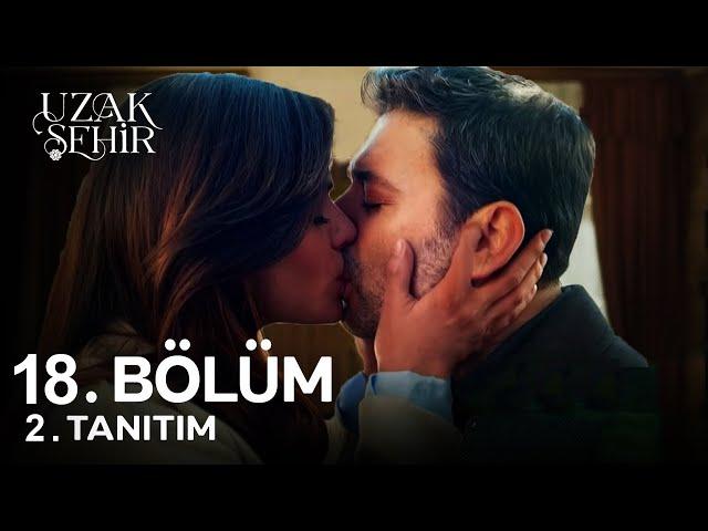 Uzak Şehir 18. Bölüm 2. Fragman | İlk Tutkulu Öpücük!