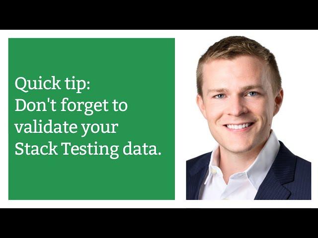 Stack Testing Tip: Validate Your Data