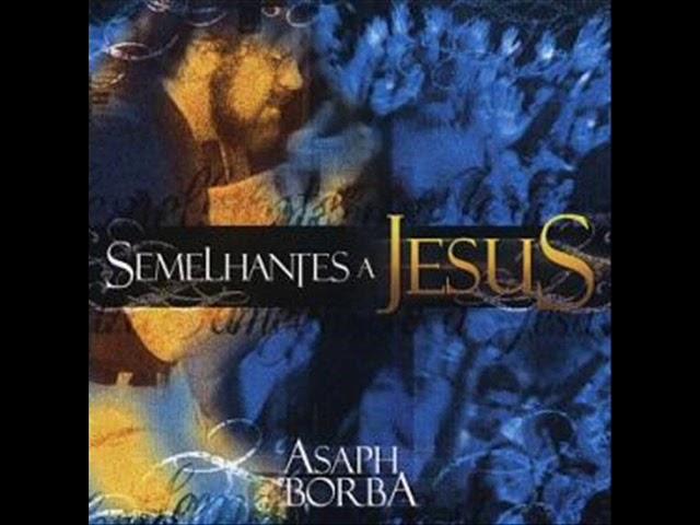 Semelhantes a Jesus (2012) - Asaph Borba (COMPLETO)