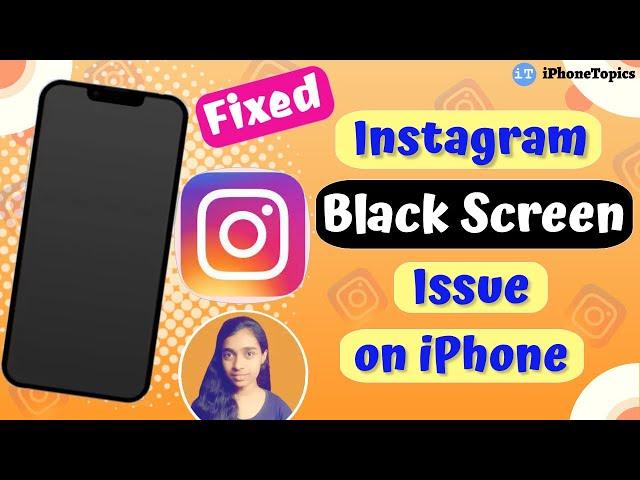 Instagram Black Screen Issue on iPhone (Fixed)