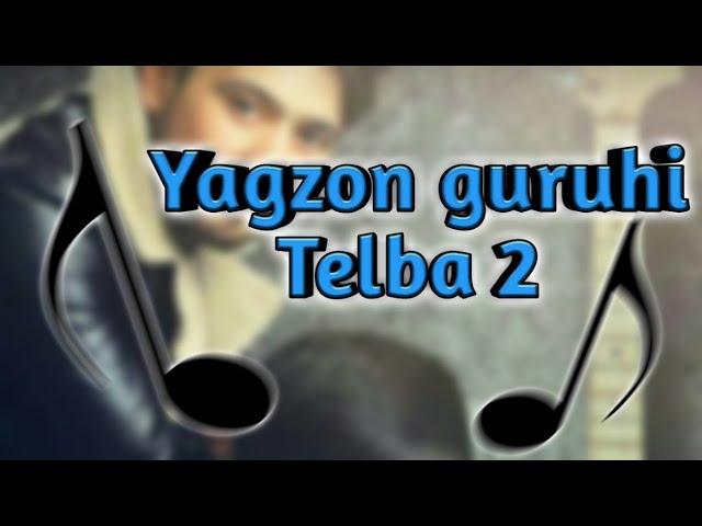 Yagzon guruhi - Telba 2