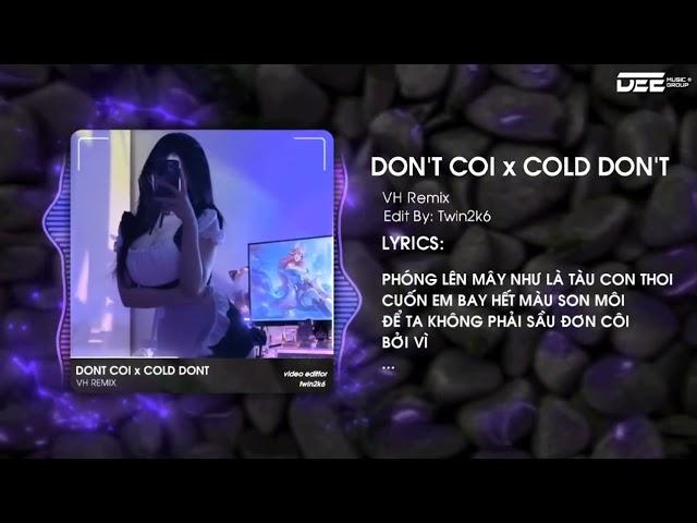 DON'T CÔI x COLD DON'T - VH REMIX | ( LYRICS + REVERD ) NHẠC HOT TIK TOK MỚI NHẤT