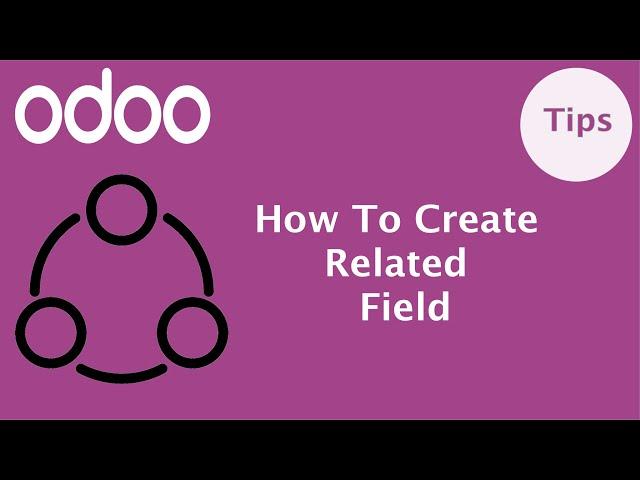 How to create Related Field | Datatype In Odoo | Odoo Fields Tutorial