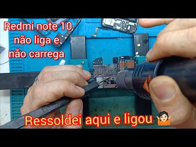 Redmi note 10 não liga e não carrega parou do nada mais 1 xiaomi com problema de solda fria, Seraa?