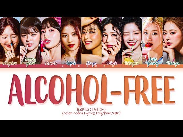 TWICE Alcohol-Free Lyrics (트와이스 Alcohol-Free 가사) (Color Coded Lyrics)