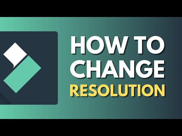 How To Change Resolution in Filmora | Adjusting Video Resolution | Wondershare Filmora Tutorial