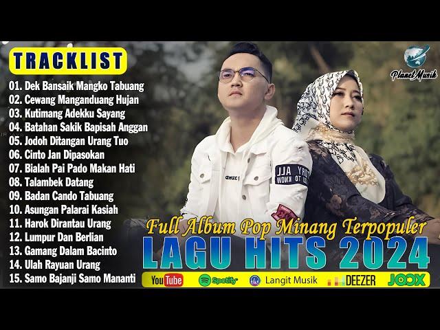 Lagu Minang Terbaru 2024 Viral Tiktok & Enak Didengar Bikin Baper ~ Full Album Pop Minang Terpopuler