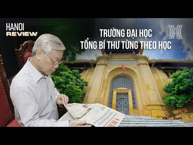 Đại học Tổng hợp Hà Nội – Ngôi trường Tổng Bí thư từng theo học | Hanoi Review