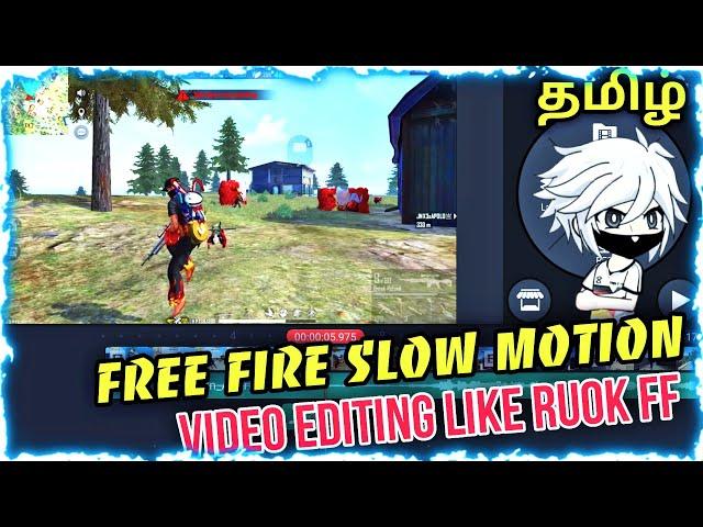 FREE FIRE SLOW MOTION MONTAGE VIDEO EDITING LIKE RUOK FF | HOW TO EDIT FREE FIRE SLOW MOTION | TAMIL