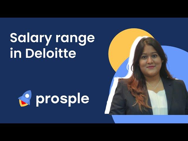 Salary range and other benefits in Deloitte