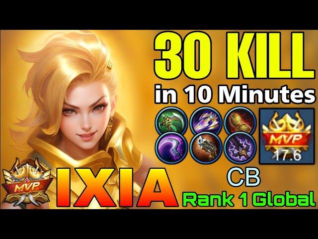30 Kills in 10 Minutes Ixia Super Deadly Marksman! - Top 1 Global Ixia by CB - Mobile Legends