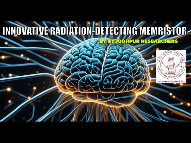 Radiation-Detecting Memristor l Developed by IIT Jodhpur Researchers #sciencenews #science