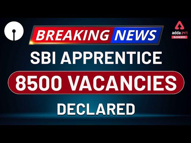 8500+ Vacancies In State Bank Of India | SBI Apprentice Recruitment 2020 Official Notification Out!