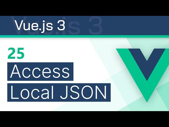 #25 - Access Local JSON - Vue 3 (Options API) Tutorial