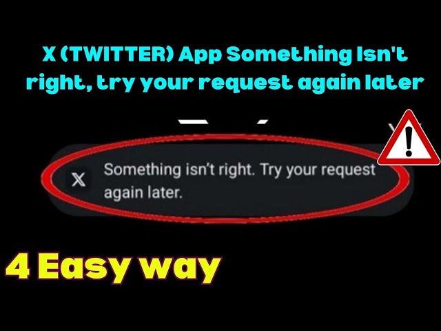 Fix X (TWITTER) App Something Isn't right, try your request again later