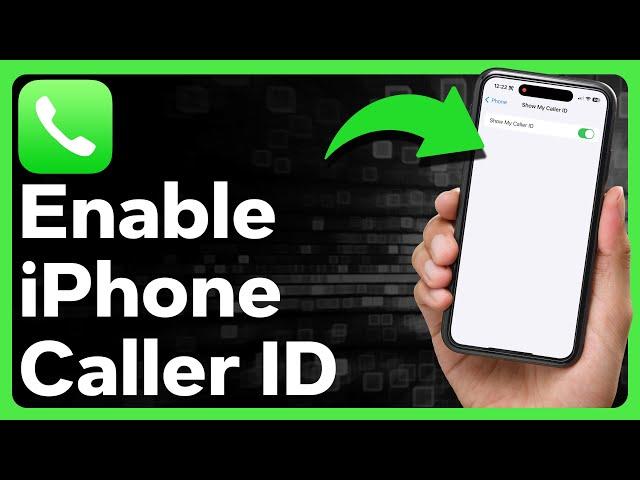 How To Enable Caller ID On iPhone