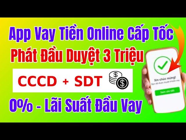 App Vay Tiền Online Uy Tín Duyệt Vay Nhanh Nhất || Vay Tiền Online Nhanh Nhất