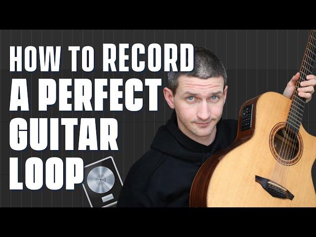 How To Record A Perfect Guitar Loop [Logic Pro X]