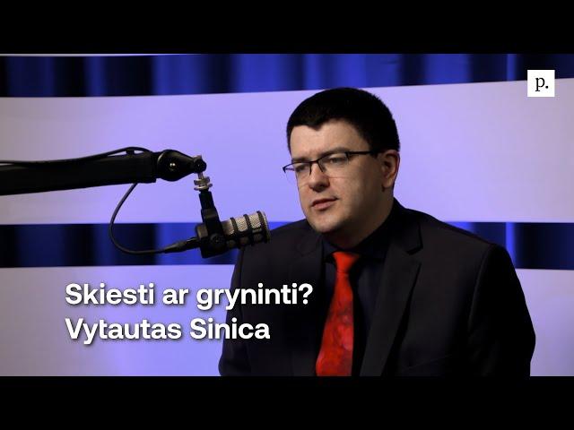 Skiesti ar gryninti? Vytautas Sinica