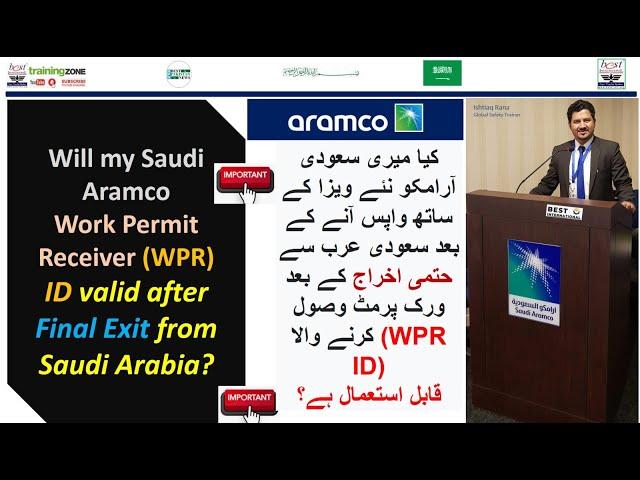 Saudi Aramco WPR ID Validity after Final Exit from Saudi Arabia? Can I use the same ID with new VISA