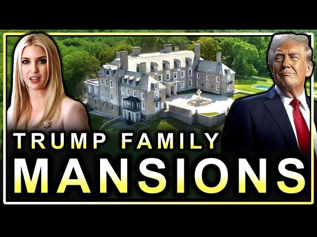 Inside The Trump Family's Luxury Houses