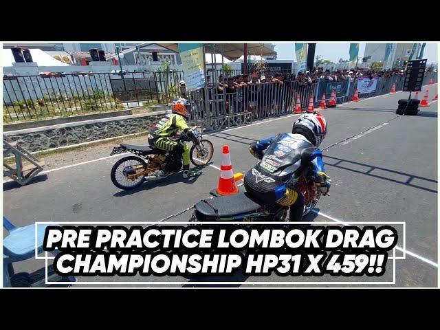 PRAYA ON FIRE!! PRE PRACTICE LOMBOK DRAG CHAMPIONSHIP HP31 X 459 !!