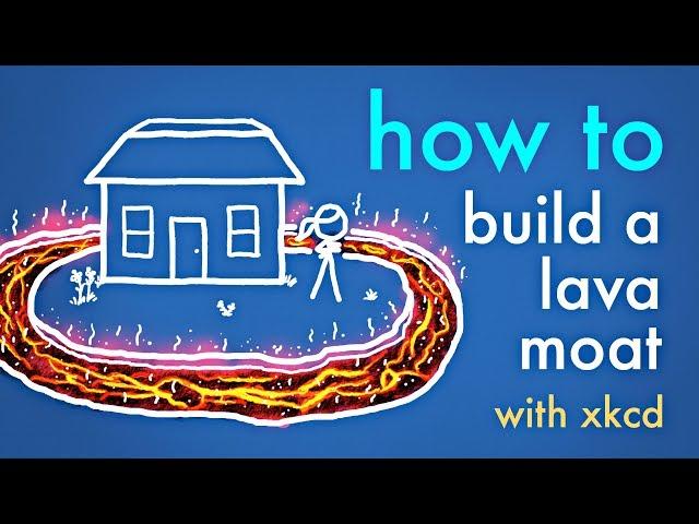 How to Build a Lava Moat (with xkcd)