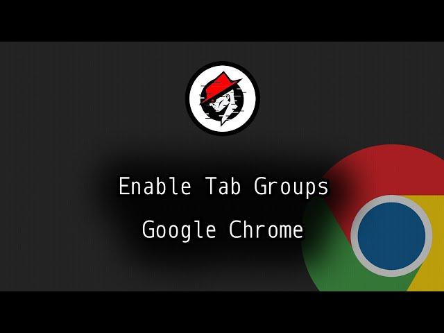 Enable Tab Groups | Chrome