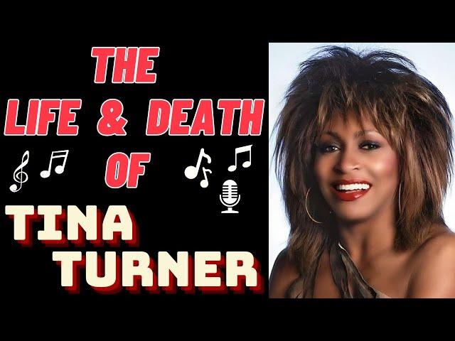 The Life & Death of TINA TURNER